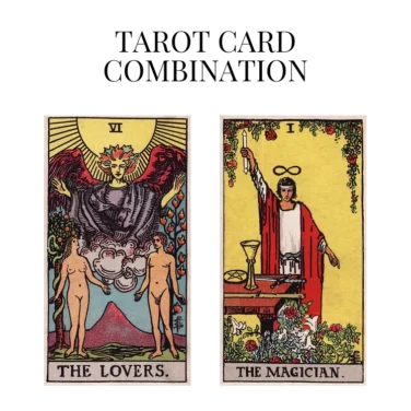 the lovers and the magician tarot cards combination meaning