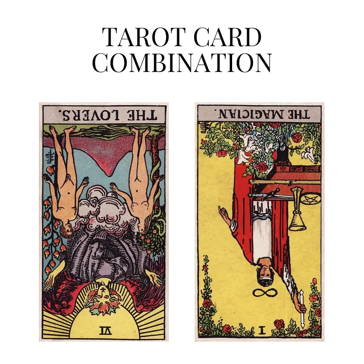 The Lovers Reversed AND The Magician Reversed Tarot Cards Meaning the-lovers-reversed-and-the-magician-reversed-tarot-cards-meaning