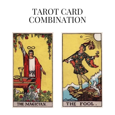the magician and the fool tarot cards combination meaning