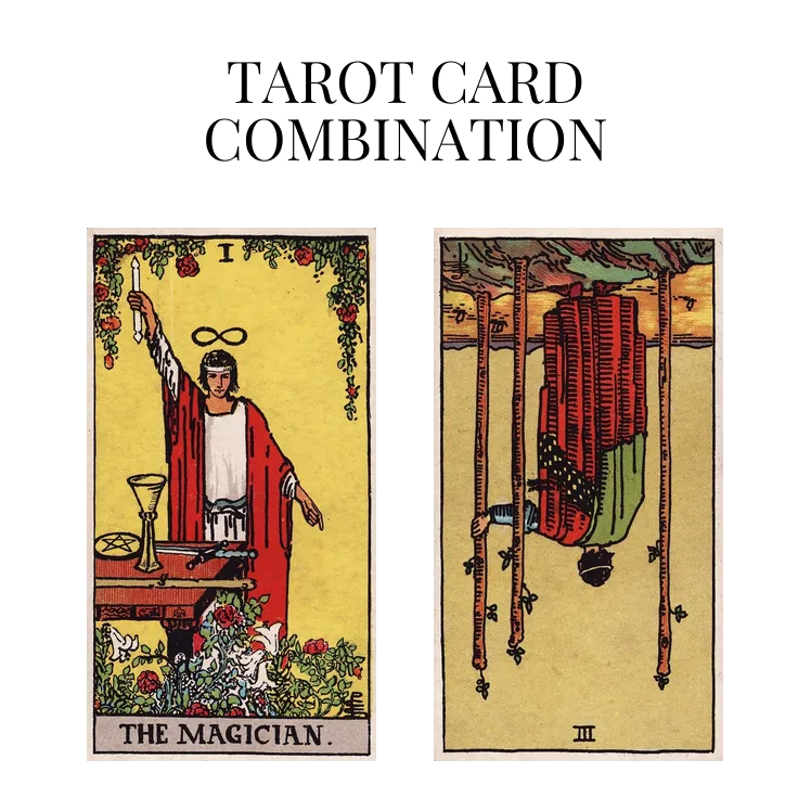 the magician and three of wands reversed tarot cards combination meaning