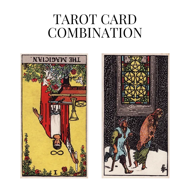 the magician reversed and five of pentacles tarot cards combination meaning
