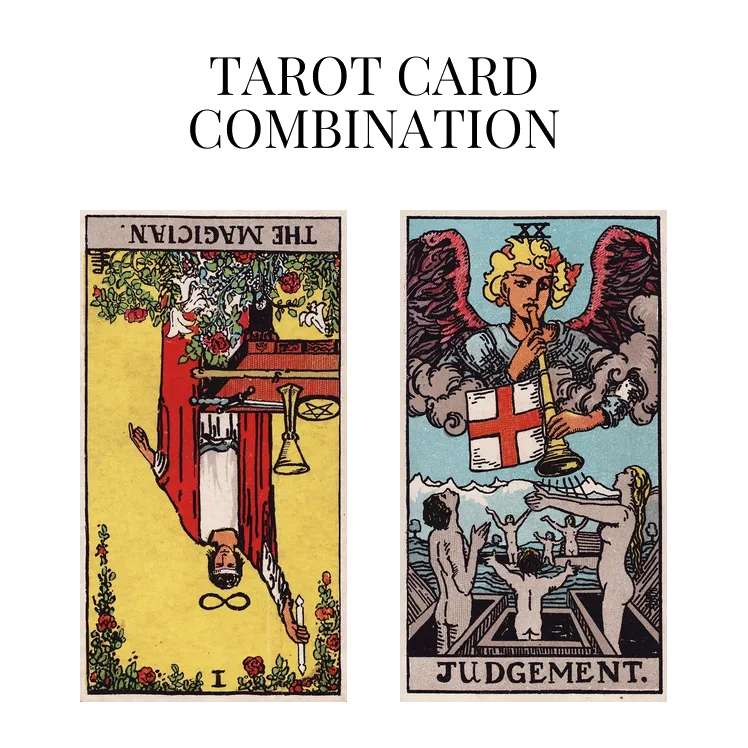 the magician reversed and judgement tarot cards combination meaning