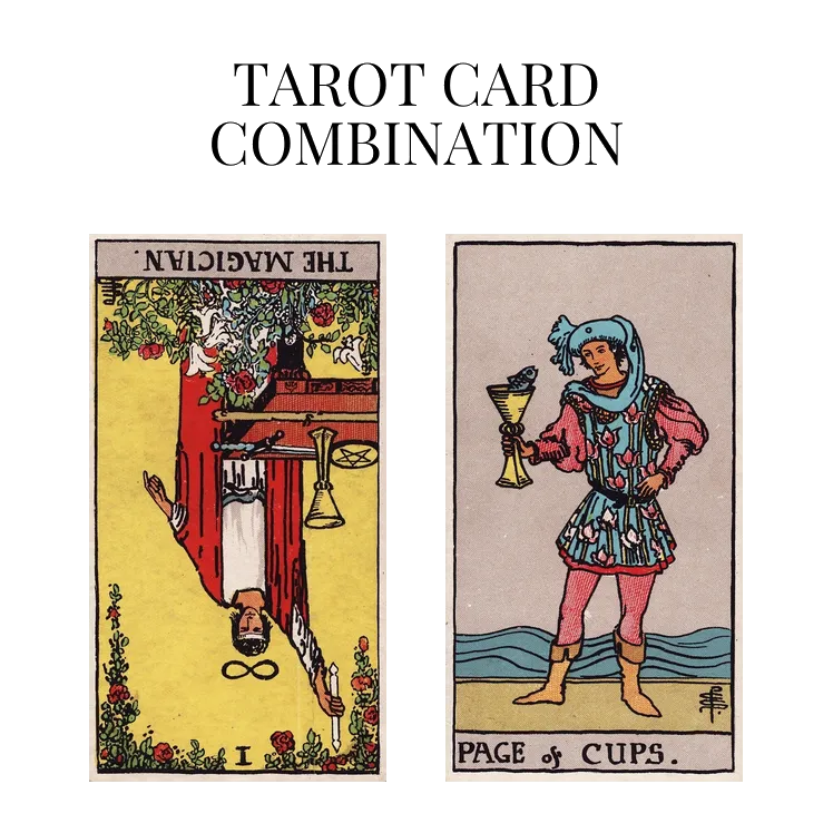 the magician reversed and page of cups tarot cards combination meaning