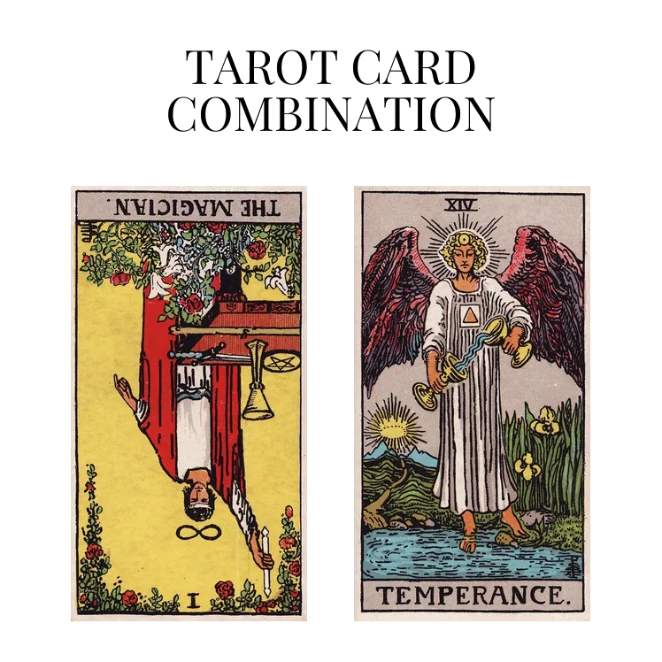 the magician reversed and temperance tarot cards combination meaning