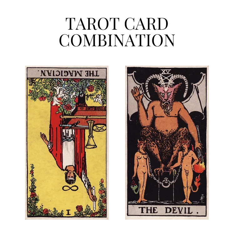 the magician reversed and the devil tarot cards combination meaning