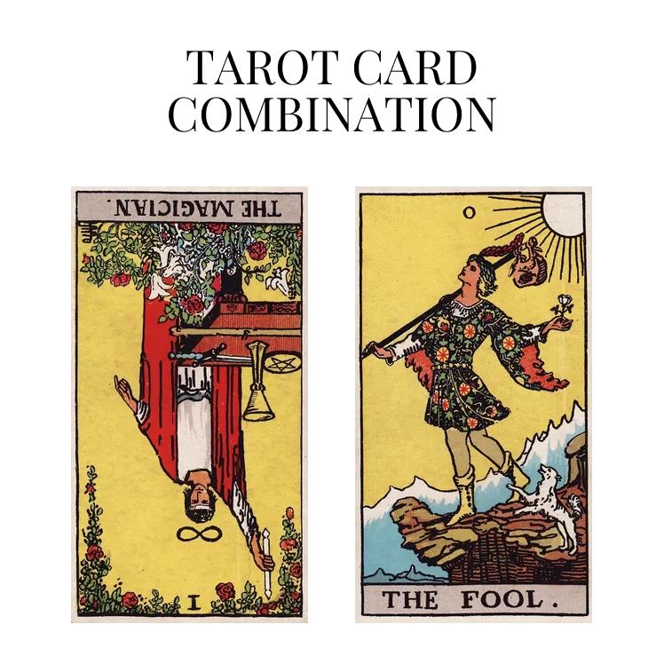 the magician reversed and the fool tarot cards combination meaning