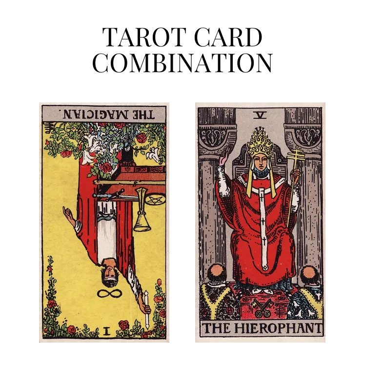 the magician reversed and the hierophant tarot cards combination meaning