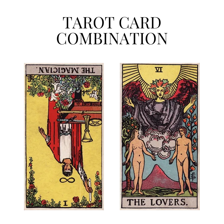 the magician reversed and the lovers tarot cards combination meaning