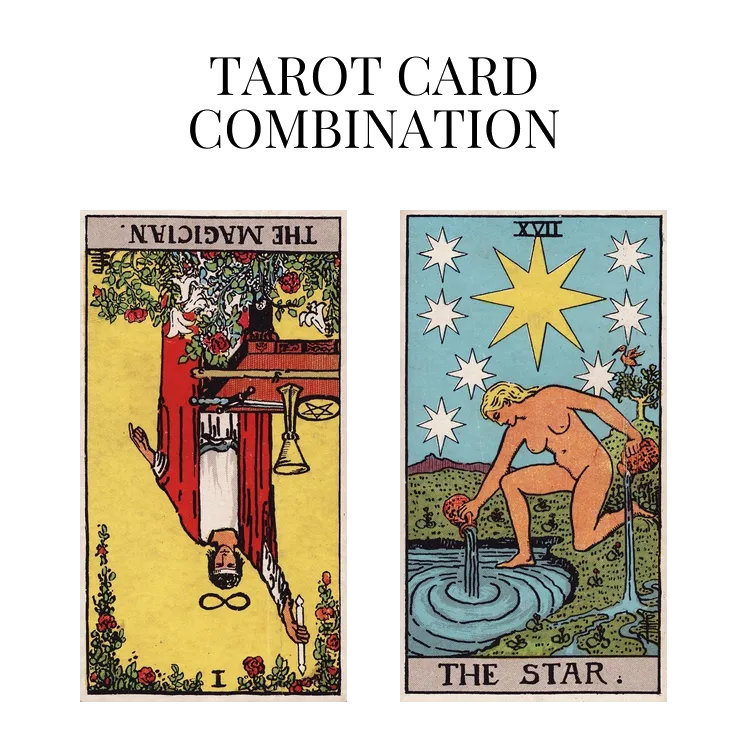 the magician reversed and the star tarot cards combination meaning