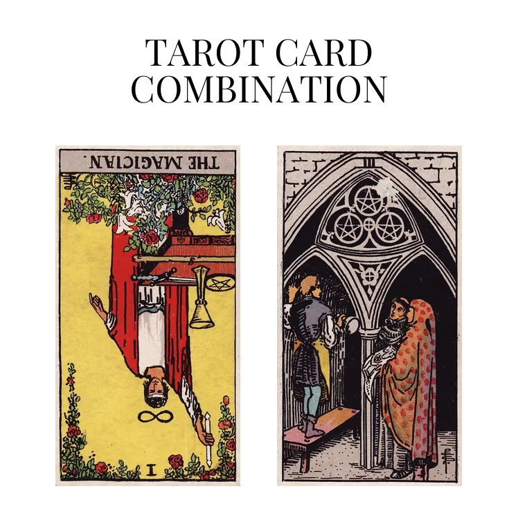 the magician reversed and three of pentacles tarot cards combination meaning