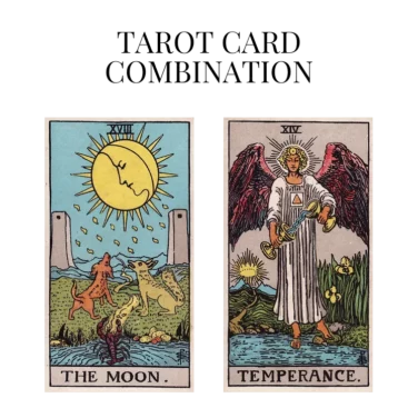 the moon and temperance tarot cards combination meaning