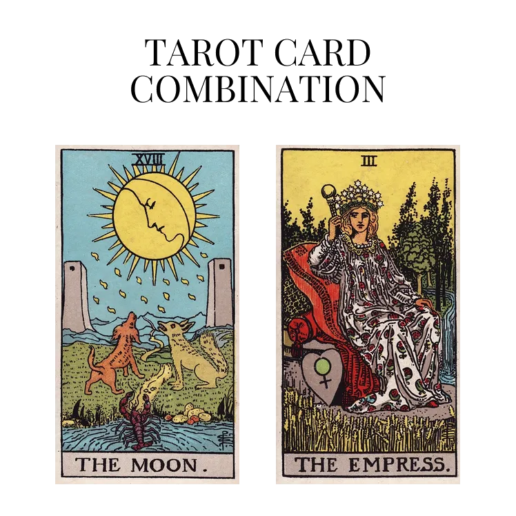 the moon and the empress tarot cards combination meaning