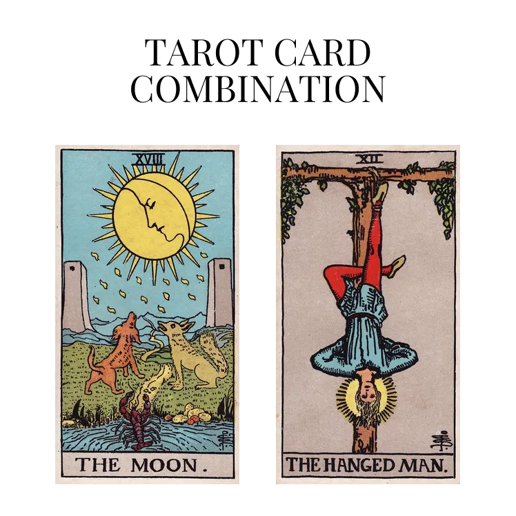 the moon and the hanged man tarot cards combination meaning