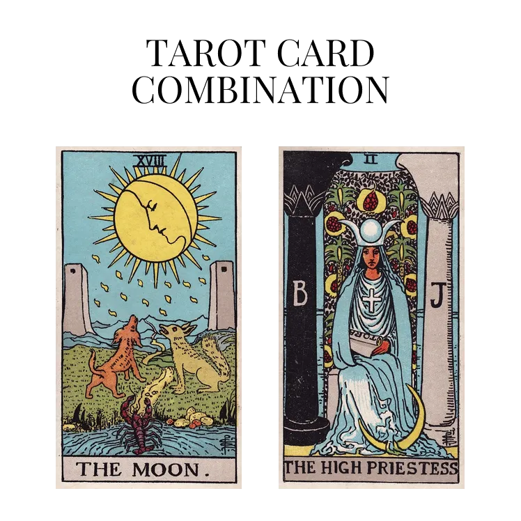 the moon and the high priestess tarot cards combination meaning