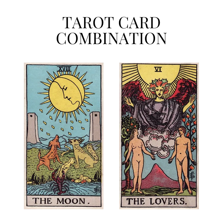 the moon and the lovers tarot cards combination meaning