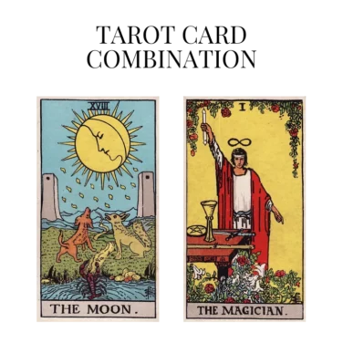 the moon and the magician tarot cards combination meaning
