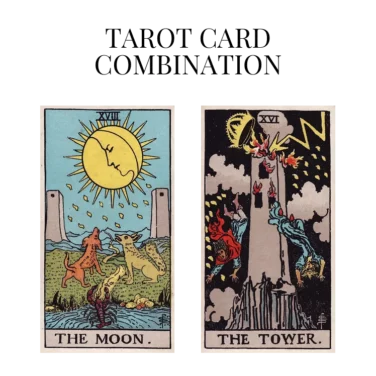 the moon and the tower tarot cards combination meaning