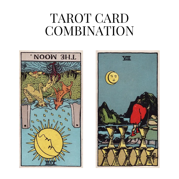 the moon reversed and eight of cups tarot cards combination meaning
