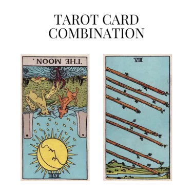 the moon reversed and eight of wands tarot cards combination meaning