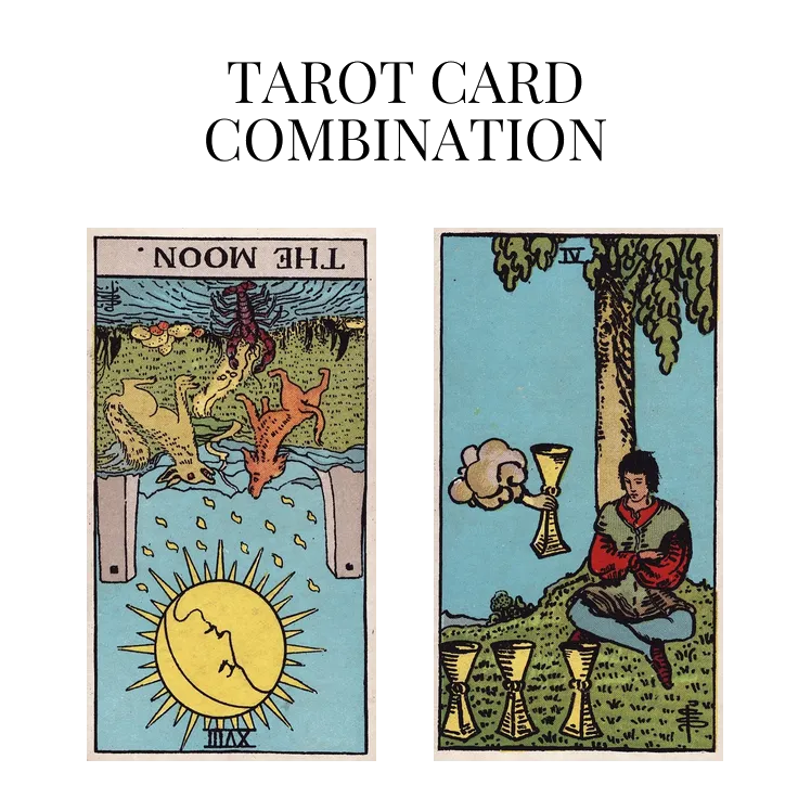 the moon reversed and four of cups tarot cards combination meaning
