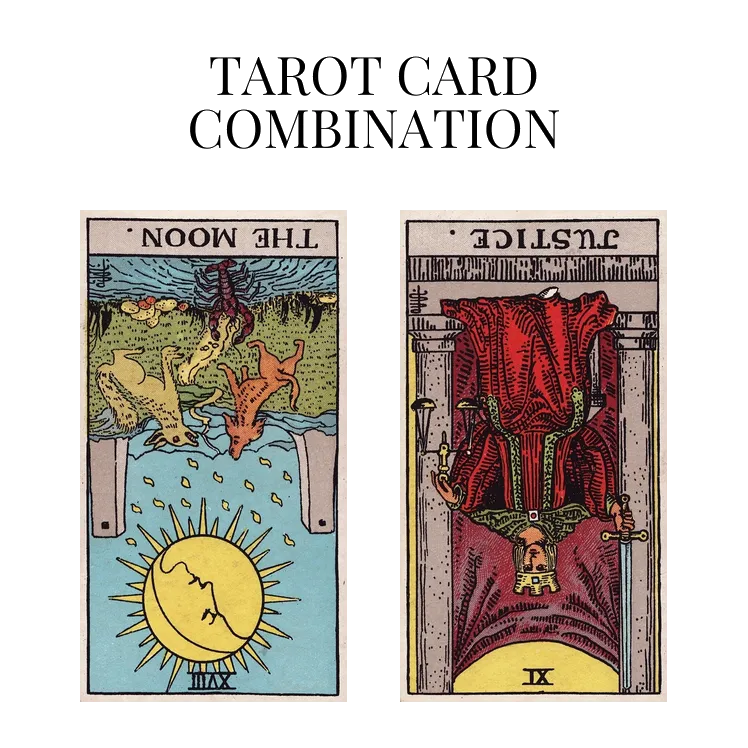 the moon reversed and justice reversed tarot cards combination meaning