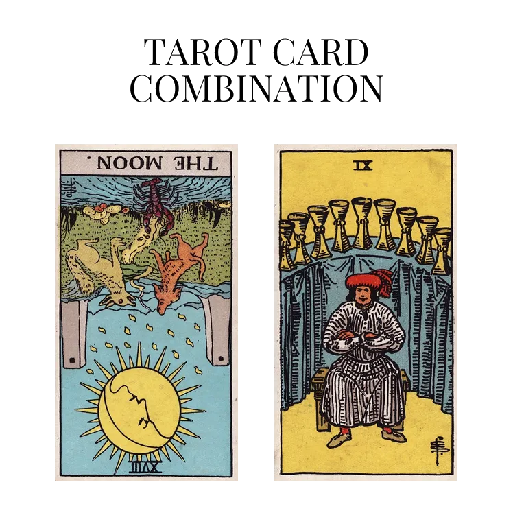 the moon reversed and nine of cups tarot cards combination meaning