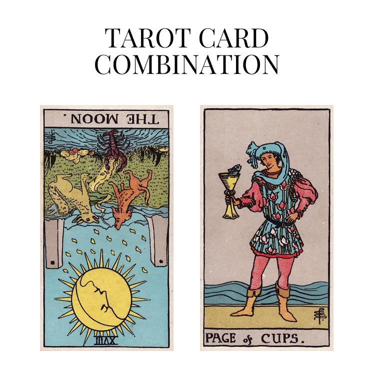 the moon reversed and page of cups tarot cards combination meaning