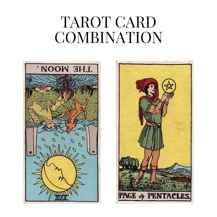 the moon reversed and page of pentacles tarot cards combination meaning