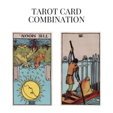 the moon reversed and six of swords tarot cards combination meaning