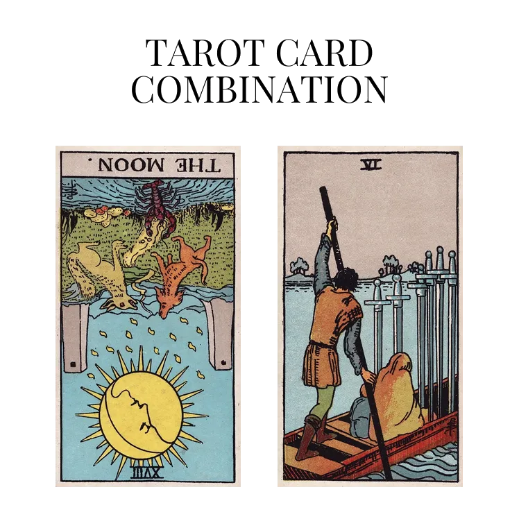 the moon reversed and six of swords tarot cards combination meaning