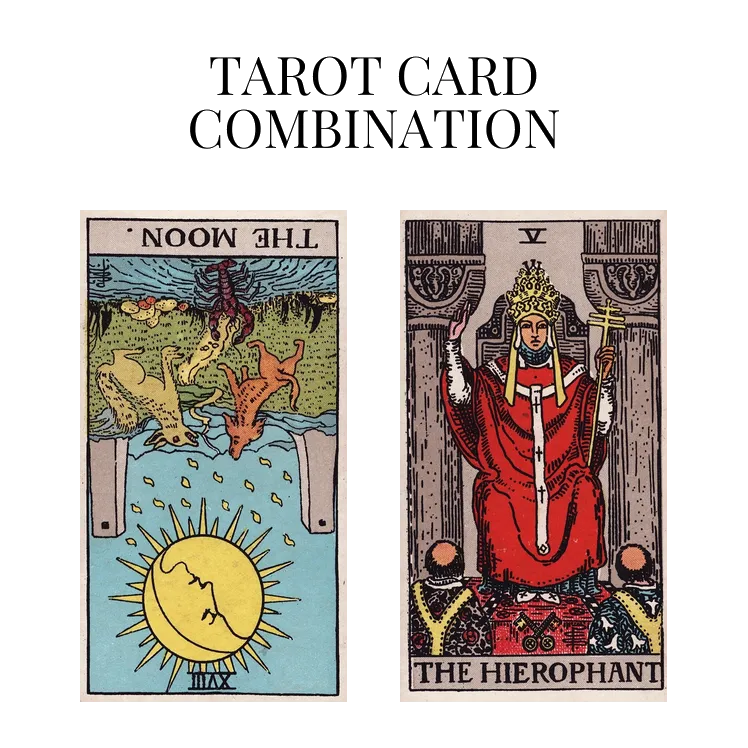 the moon reversed and the hierophant tarot cards combination meaning