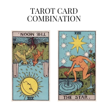 the moon reversed and the star tarot cards combination meaning