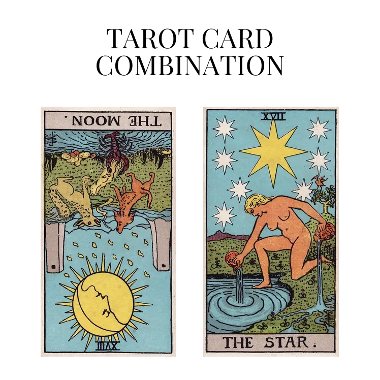 the moon reversed and the star tarot cards combination meaning