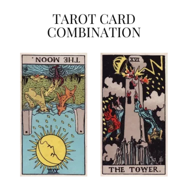 the moon reversed and the tower tarot cards combination meaning