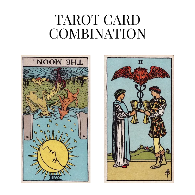 the moon reversed and two of cups tarot cards combination meaning