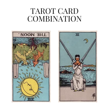 the moon reversed and two of swords tarot cards combination meaning