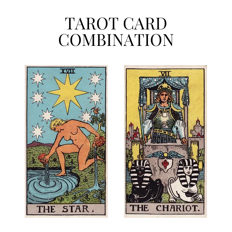 the star and the chariot tarot cards combination meaning