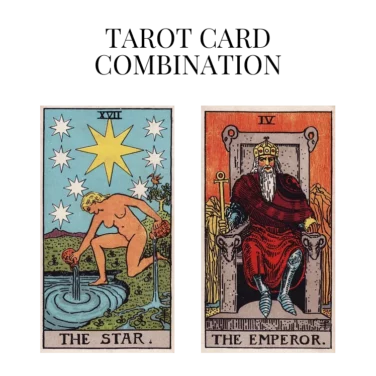 the star and the emperor tarot cards combination meaning