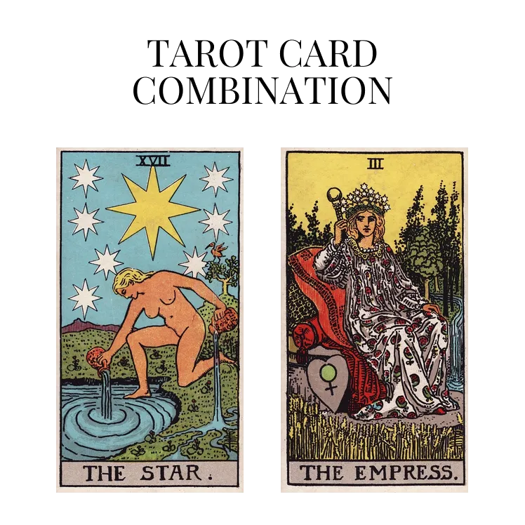the star and the empress tarot cards combination meaning