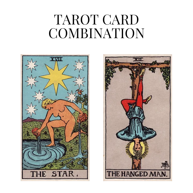 the star and the hanged man tarot cards combination meaning