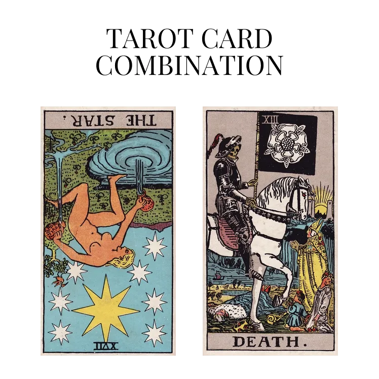 the star reversed and death tarot cards combination meaning