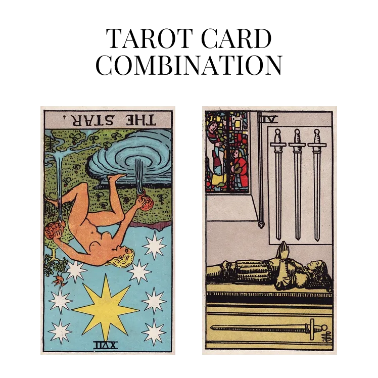 the star reversed and four of swords tarot cards combination meaning