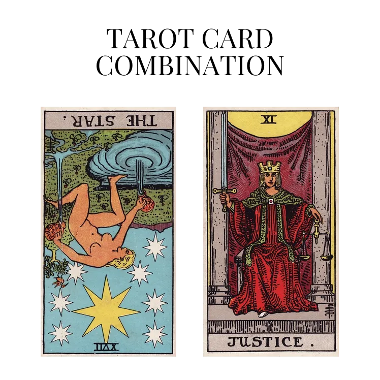 the star reversed and justice tarot cards combination meaning
