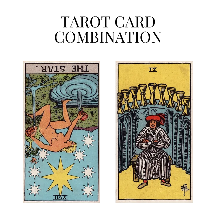 the star reversed and nine of cups tarot cards combination meaning