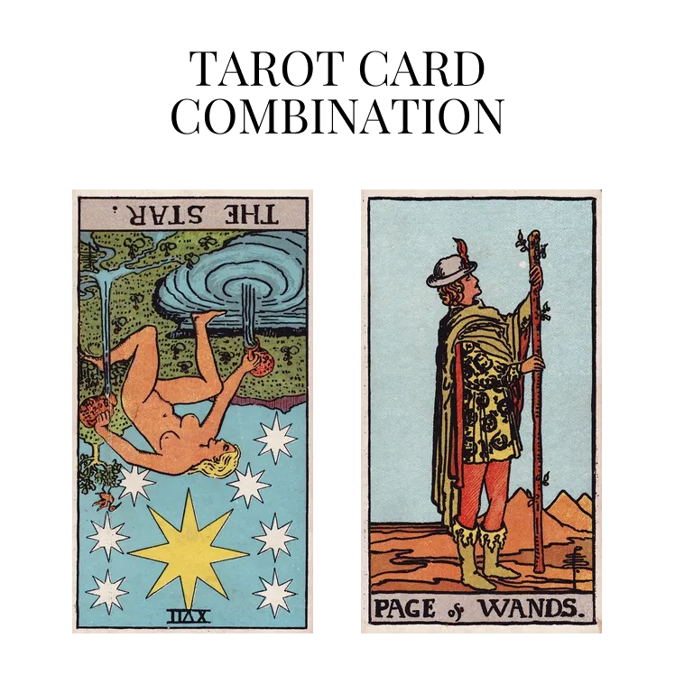 the star reversed and page of wands tarot cards combination meaning