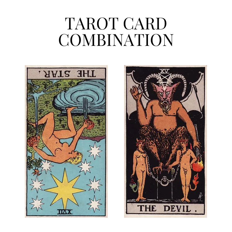 the star reversed and the devil tarot cards combination meaning