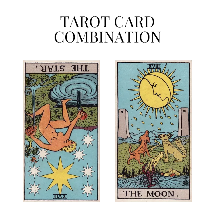 the star reversed and the moon tarot cards combination meaning