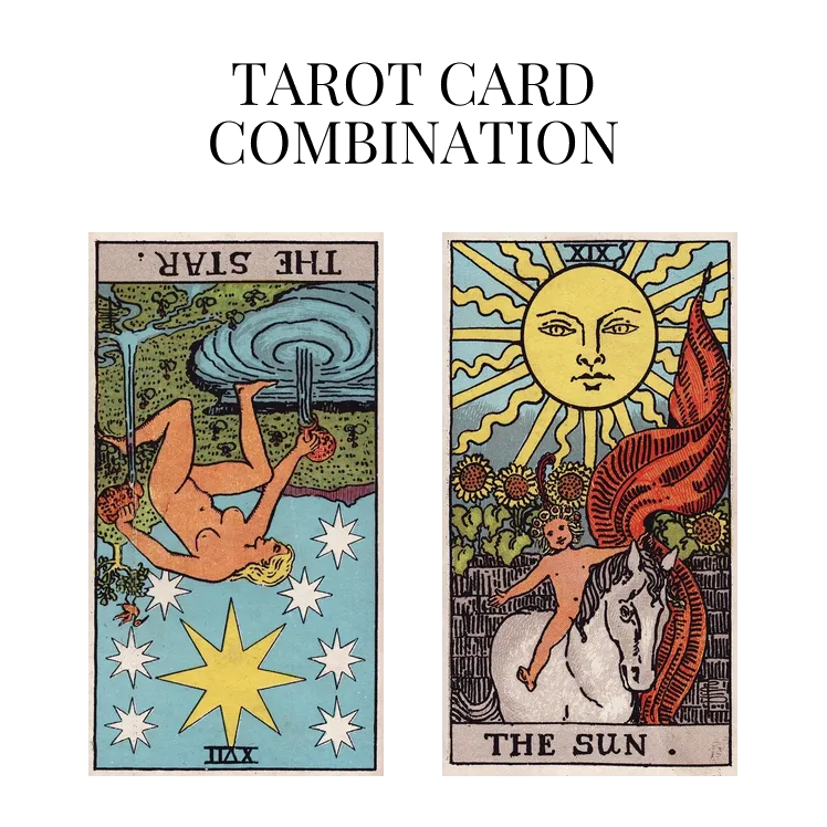 the star reversed and the sun tarot cards combination meaning