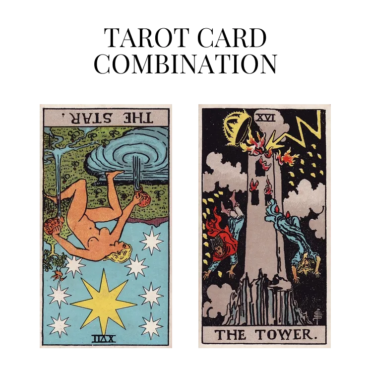 the star reversed and the tower tarot cards combination meaning