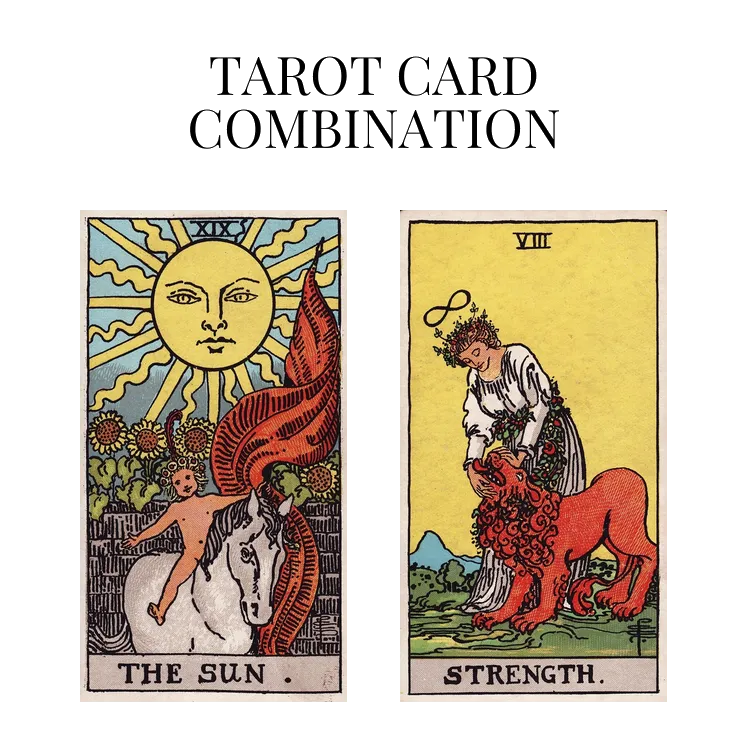 the sun and strength tarot cards combination meaning